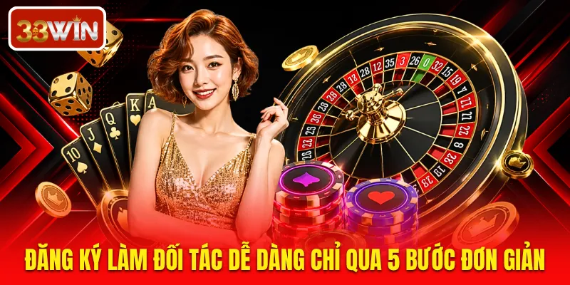 Đăng ký làm đối tác dễ dàng chỉ qua 5 bước đơn giản