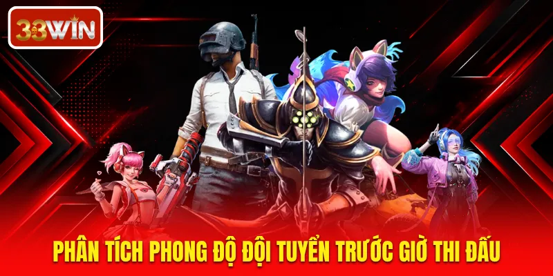 Phân tích phong độ đội tuyển trước giờ thi đấu
