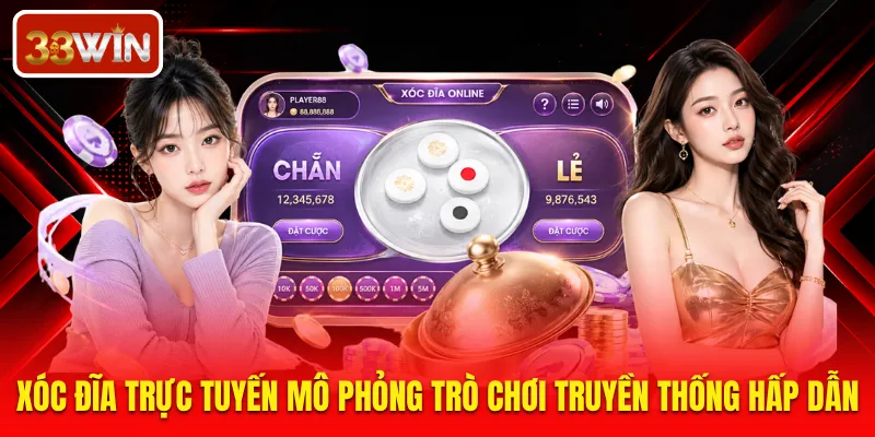 Xóc đĩa trực tuyến mô phỏng trò chơi truyền thống hấp dẫn